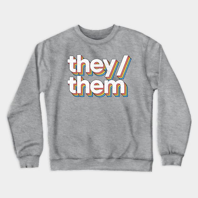 They/Them Pronouns --- Retro Style Design Crewneck Sweatshirt by DankFutura